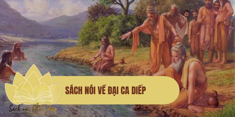 Sách nói về Đại Ca Diếp