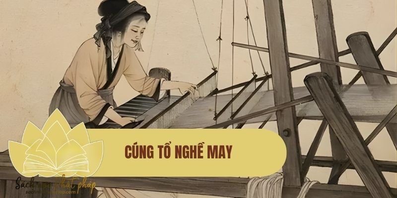 Văn khấn cúng tổ nghề may chuẩn, đầy đủ và ý nghĩa