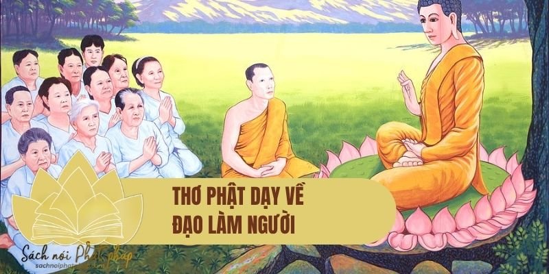 Thơ Phật dạy về đạo làm người – Lời nhắc nhẹ nhàng cho tâm an