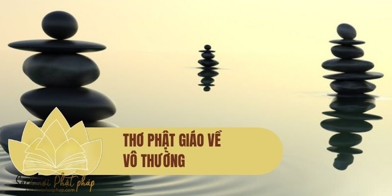 Thơ Phật giáo về vô thường – hiểu để buông, sống để an