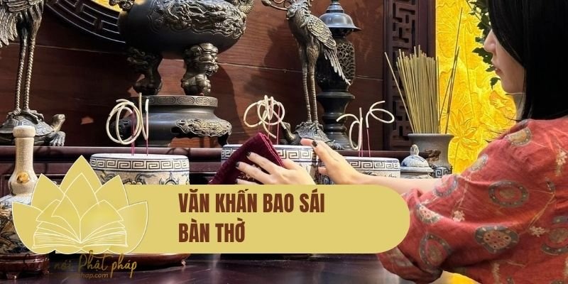 Văn khấn bao sái bàn thờ chuẩn, dễ đọc, đúng nghi lễ