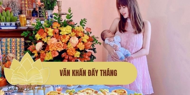 Văn khấn đầy tháng chuẩn nghi thức, ý nghĩa và dễ đọc